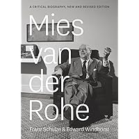 Mies van der Rohe: A Critical Biography, New and Revised Edition Mies van der Rohe: A Critical Biography, New and Revised Edition Hardcover Kindle Paperback