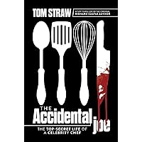 The Accidental Joe: The Top-Secret Life of a Celebrity Chef The Accidental Joe: The Top-Secret Life of a Celebrity Chef Hardcover Kindle Audible Audiobook Audio CD