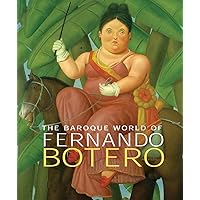 The Baroque World of Fernando Botero The Baroque World of Fernando Botero Hardcover Paperback