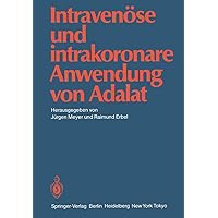 Intravenöse und intrakoronare Anwendung von Adalat (German Edition) Intravenöse und intrakoronare Anwendung von Adalat (German Edition) Paperback