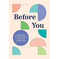 Before You: A Book by Me, Your Parent, from a Time When You Didn’t Exist