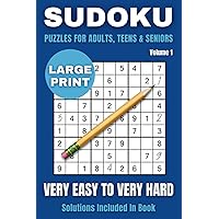 Sudoku Puzzles for Adults Teens & Seniors Volume 1 (Large Print): Very Easy to Very Hard Sudoku Puzzles - Two Puzzles per Page - Includes Solutions in Book Sudoku Puzzles for Adults Teens & Seniors Volume 1 (Large Print): Very Easy to Very Hard Sudoku Puzzles - Two Puzzles per Page - Includes Solutions in Book Paperback