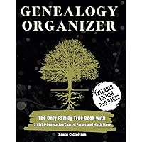 Genealogy Organizer: The Only Family Tree Book with 2 Eight-Generation Charts, Forms and Much More Genealogy Organizer: The Only Family Tree Book with 2 Eight-Generation Charts, Forms and Much More Paperback Hardcover