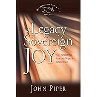 The Legacy of Sovereign Joy: God's Triumphant Grace in the Lives of Augustine, Luther, and Calvin (Volume 1) The Legacy of Sovereign Joy: God's Triumphant Grace in the Lives of Augustine, Luther, and Calvin (Volume 1) Paperback Audible Audiobook Kindle Hardcover Audio CD