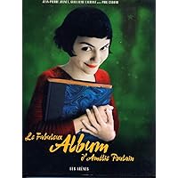 Le Fabuleux album d'Amélie Poulain Le Fabuleux album d'Amélie Poulain Hardcover