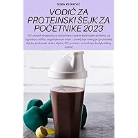VodiČ Za Proteinski Sejk Za PoČetnike 2023 (Croatian Edition)