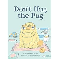 Don't Hug The Pug Don't Hug The Pug Kindle Hardcover Paperback