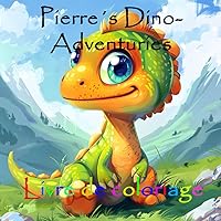 Pierre´s Dino- Adventuries Livre de coloriage: pour les enfants de 3 à 8 ans (French Edition)