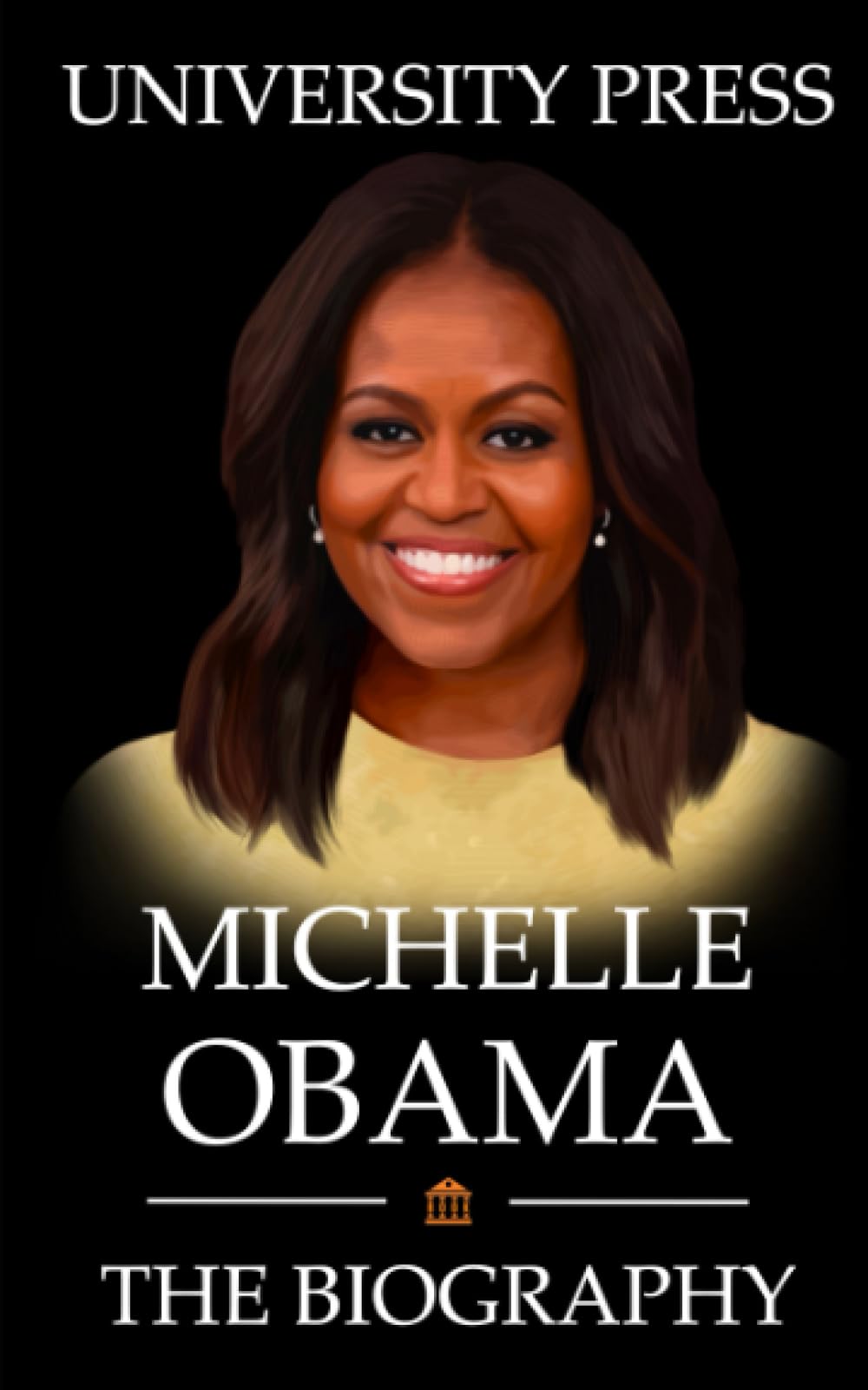 Michelle Obama Book: The Biography of Michelle Obama