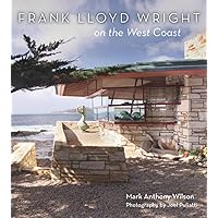 Frank Lloyd Wright on the West Coast Frank Lloyd Wright on the West Coast Hardcover Kindle