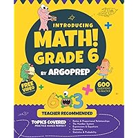 Introducing MATH! Grade 6 by ArgoPrep: 600+ Practice Questions + Comprehensive Overview of Each Topic + Detailed Video Explanations Included | 6th ... (Introducing MATH! Series by ArgoPrep) Introducing MATH! Grade 6 by ArgoPrep: 600+ Practice Questions + Comprehensive Overview of Each Topic + Detailed Video Explanations Included | 6th ... (Introducing MATH! Series by ArgoPrep) Paperback