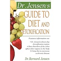 Dr. Jensen's Guide to Diet and Detoxification Dr. Jensen's Guide to Diet and Detoxification Paperback