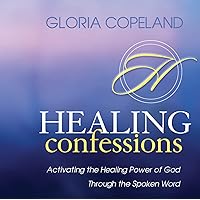 Healing Confessions: Activating the Healing Power of God Through the Spoken Word Healing Confessions: Activating the Healing Power of God Through the Spoken Word Audio CD