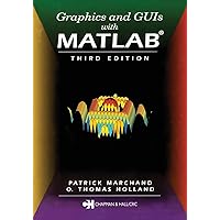 Graphics and GUIs with MATLAB (Graphics & GUIs with MATLAB) Graphics and GUIs with MATLAB (Graphics & GUIs with MATLAB) Paperback Hardcover