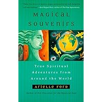 Magical Souvenirs: Mystical Travel Stories from Around the World Magical Souvenirs: Mystical Travel Stories from Around the World Paperback