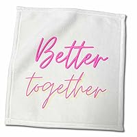 3dRose Mary Aikeen-Life Quotes - Text of Better Together - Towels (twl-378460-3)