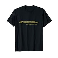 Inspirational quote by Henri Bergson T-Shirt