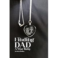 Finding Dad: A Vietnam War Baby’s Search for Her Father and Her Family Finding Dad: A Vietnam War Baby’s Search for Her Father and Her Family Paperback Kindle