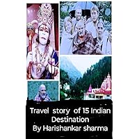 Travel story of 15 Indian Destinations : Tourism in India