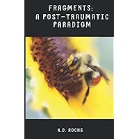 Fragments: A Post-Traumatic Paradigm Fragments: A Post-Traumatic Paradigm Paperback Kindle