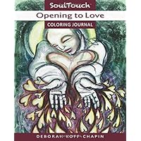 OPENING TO LOVE: Soul Touch Coloring Journal (Center for Touch Drawing) OPENING TO LOVE: Soul Touch Coloring Journal (Center for Touch Drawing) Paperback