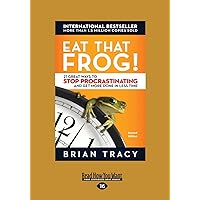 Eat That Frog!: 21 Great Ways to Stop Procrastinating and Get More Done in Less Time Eat That Frog!: 21 Great Ways to Stop Procrastinating and Get More Done in Less Time Paperback Audio CD