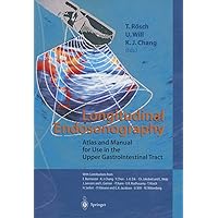 Longitudinal Endosonography: Atlas and Manual for Use in the Upper Gastrointestinal Tract Longitudinal Endosonography: Atlas and Manual for Use in the Upper Gastrointestinal Tract Kindle Hardcover Paperback