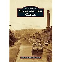 Miami and Erie Canal (Images of America) Miami and Erie Canal (Images of America) Paperback Kindle Hardcover