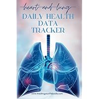 Heart & Lung Daily Health Data Tracker (Tracking Your Life)