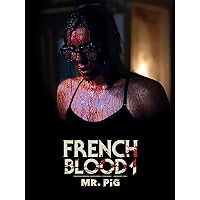 French Blood: Mr. Pig