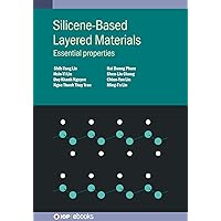Silicene-Based Layered Materials: Essential properties (IOP ebooks) Silicene-Based Layered Materials: Essential properties (IOP ebooks) Kindle Hardcover