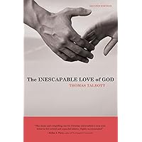 The Inescapable Love of God: Second Edition The Inescapable Love of God: Second Edition Paperback Kindle Audible Audiobook Hardcover