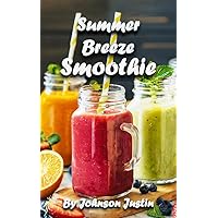 Summer Breeze Smoothie Summer Breeze Smoothie Kindle Paperback