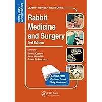 Rabbit Medicine and Surgery: Self-Assessment Color Review, Second Edition (Veterinary Self-Assessment Color Review Series) Rabbit Medicine and Surgery: Self-Assessment Color Review, Second Edition (Veterinary Self-Assessment Color Review Series) Paperback