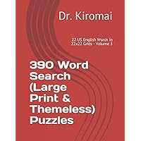 390 Word Search (Large Print & Themeless) Puzzles: 22 US English words in 22x22 grids - Volume 5 390 Word Search (Large Print & Themeless) Puzzles: 22 US English words in 22x22 grids - Volume 5 Paperback