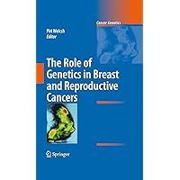 The Role of Genetics in Breast and Reproductive Cancers (Cancer Genetics) The Role of Genetics in Breast and Reproductive Cancers (Cancer Genetics) Hardcover Kindle Paperback