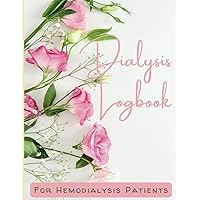 Dialysis Logbook: : An 8.5x11-inch logbook with over 100 pages specifically created for hemodialysis patients to monitor treatments, lab work, medications, vaccines, and more!