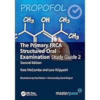 The Primary FRCA Structured Oral Exam Guide 2 (MasterPass) The Primary FRCA Structured Oral Exam Guide 2 (MasterPass) Paperback Kindle Hardcover
