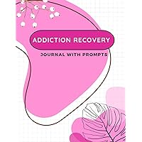 Addiction Recovery Workbook with Prompts: Substance Use Treatment Planner: AA Recovery Workbook, 110 pages, 8,5