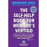 Meniere Man. The Self-Help Book For Meniere's Vertigo. (Meniere Man Mindful Recovery) Meniere Man. The Self-Help Book For Meniere's Vertigo. (Meniere Man Mindful Recovery) Paperback