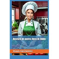 Recetario de postres libres de Gluten (Spanish Edition)