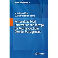 Personalized Food Intervention and Therapy for Autism Spectrum Disorder Management (Advances in Neurobiology Book 24) Personalized Food Intervention and Therapy for Autism Spectrum Disorder Management (Advances in Neurobiology Book 24) Kindle Hardcover Paperback