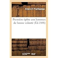 Première Épître Aux Hommes de Bonne Volonté (French Edition) Première Épître Aux Hommes de Bonne Volonté (French Edition) Paperback