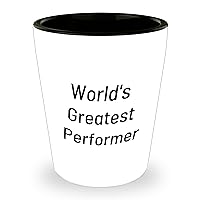 World's Greatest Performer Shot Glass | Inspirational Gifts for Mother's Day | Perfect Performer Sarcasm Funny Encouragement Gifts from Wife to Husband