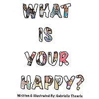 What Is Your Happy? (Minds Matter) What Is Your Happy? (Minds Matter) Paperback