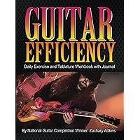 Guitar Efficiency: Daily Exercise and Tablature Workbook with Journal Guitar Efficiency: Daily Exercise and Tablature Workbook with Journal Paperback Kindle