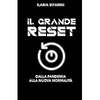 IL GRANDE RESET: Dalla pandemia alla nuova normalità (Italian Edition) IL GRANDE RESET: Dalla pandemia alla nuova normalità (Italian Edition) Kindle Paperback