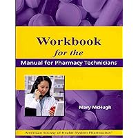 Workbook for the Manual for Pharmacy Technicians Workbook for the Manual for Pharmacy Technicians Paperback