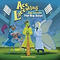 Ace Lacewing, Bug Detective: The Big Swat Ace Lacewing, Bug Detective: The Big Swat Hardcover Paperback