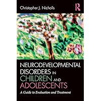 Neurodevelopmental Disorders in Children and Adolescents (Clinical Topics in Psychology and Psychiatry) Neurodevelopmental Disorders in Children and Adolescents (Clinical Topics in Psychology and Psychiatry) Paperback Kindle Hardcover